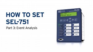 How to Set the SEL-751—Part 3: Event Analysis - SEL Video Support Portal