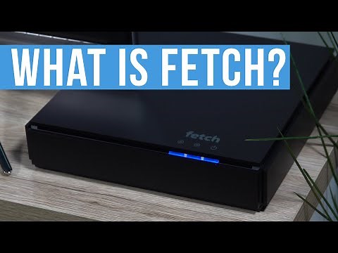 What is Fetch? Fetch TV Box explained!
