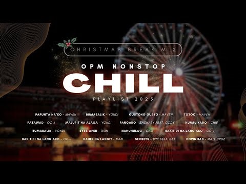 Christmas break mix | OPM non-stop chill playlist 2025