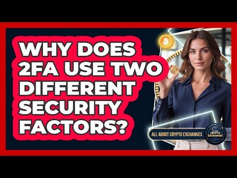 Why Does 2FA Use Two Different Security Factors?