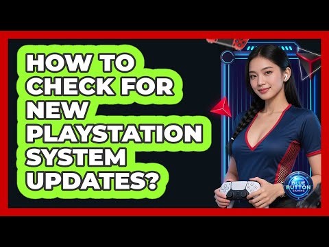 How To Check For New PlayStation System Updates?