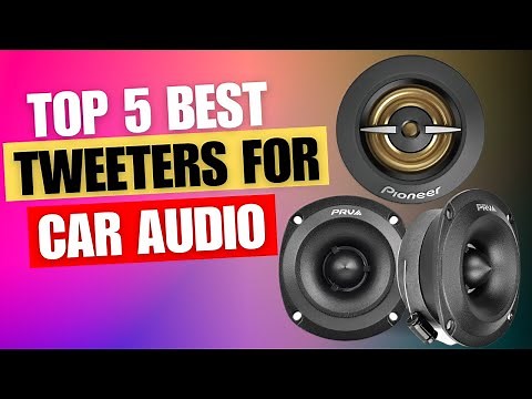 Top 5 Best Tweeters for Car Audio 🎶 🔊