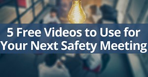 5 Free Workplace Safety Videos for Your Next Safety Meeting