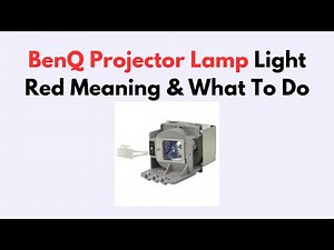 BenQ Projector Lamp Light Red Meaning & What To Do
