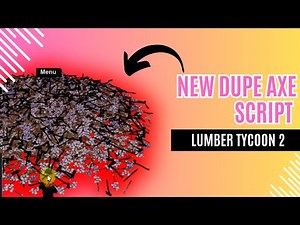 NEW UPDATE DUPE AXE SCRIPT - LUMBER TYCOON 2
