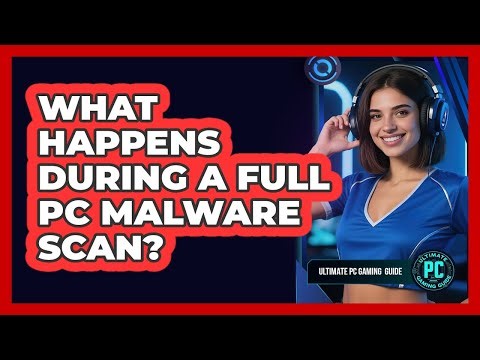 What Happens During a Full PC Malware Scan?