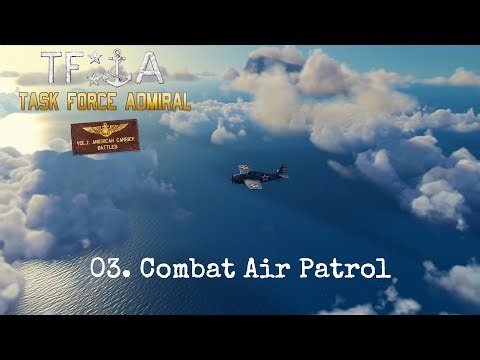 Task Force Admiral Demo E03 Combat Air Patrol