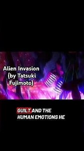 🎬 Alien Invasion (by Tatsuki Fujimoto) #anime #animephilosophy #animerecommendations