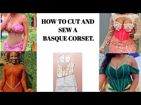 EASY WAY TO CUT A BASQUE CORSET PATTERN. (Cutting and Stitching). DIY Basque Corset tutorial .