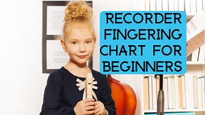 FREE Soprano Recorder Fingering Chart (Beginners) | Dynamic Music Room