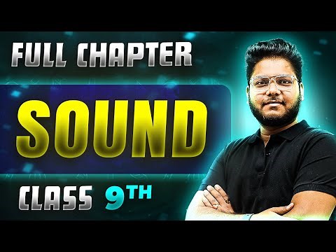 Sound FULL CHAPTER | Class 9th Science | Chapter 11 | Neev