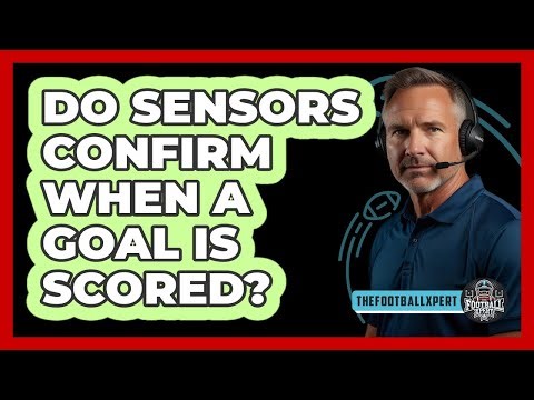 Do Sensors Confirm When A Goal Is Scored?