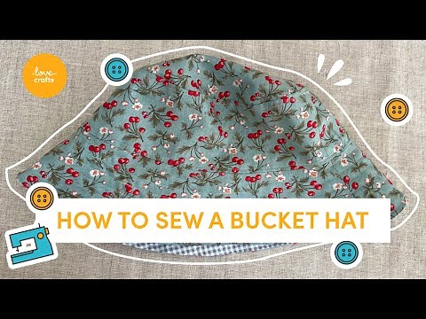 How to sew a bucket hat | FREE pattern | LoveCrafts