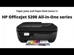 Paper jams and Paper-feed issues in HP OfficeJet 5200 All-in-One Printer