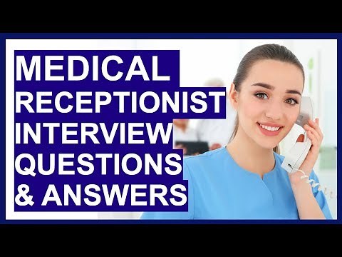 MEDICAL RECEPTIONIST Interview Questions, Answers & TIPS!