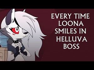 Everytime Loona Smiles in Helluva Boss (Pilot - Episode 4)