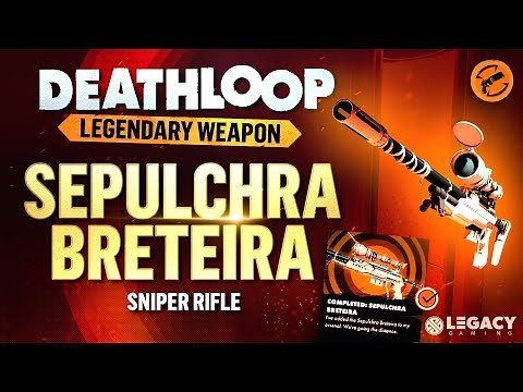 Deathloop - Easy Weapon Guide - Sepulchra Breteira | Legendary Sniper Rifle