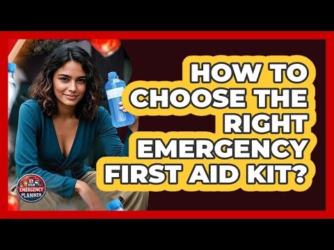 How To Choose The Right Emergency First Aid Kit?