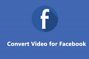 3 Free Methods to Convert Video for Facebook Uploading - MiniTool Video Converter