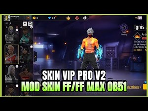MOD SKIN FF OB51 MỚI NHẤT – SKIN VIP PRO V2 Siêu Ngầu | Free Fire OB51