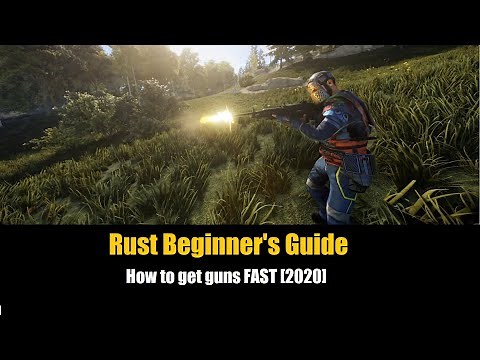 Rust Beginner's Guide - How to get guns FAST [UPDATED 2020]