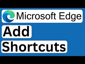 How to Add Shortcuts in Microsoft Edge - Easy to Follow