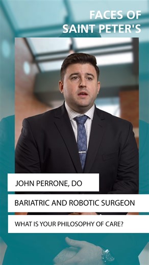 Get to know John Perrone, DO, bariatric and robotic surgeon at Saint Peter's University Hospital. In this segment of Faces of Saint Peter's, Dr. Perrone explains his philosophy of care. To make an appointment with Dr. Perrone, visit https://bit.ly/3vEuocl | Saint Peter's University Hospital | Facebook
