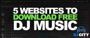 5 Best Websites To Download Free DJ Music
