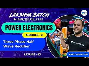 Three Phase Half Wave Rectifier | L 33 | Power Electronics | Lakshya Batch | GATE/ESE 2022