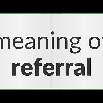 Referral | meaning of Referral