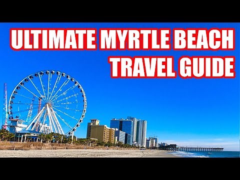 Ultimate Myrtle Beach Travel Guide | Things to do in Myrtle Beach South Carolina!