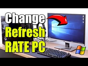 How to Change Refresh on Monitor on Windows 11 PC (60hz, 120hz, 144z,)