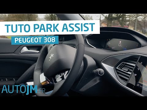 Comment utiliser le Park Assist Peugeot 308 ?