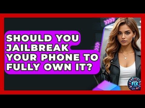 Should You Jailbreak Your Phone To Fully Own It? - Phone Fix and Features