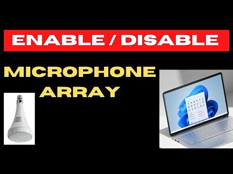 Enable Disable Microphone Array in Windows 11 / 10
