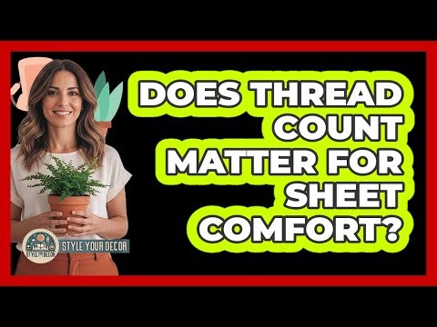 Does thread count matter for sheet comfort?