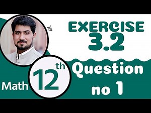 12th Class Math Chapter 3 - 12th Maths Ch 3 Exercise 3.2 Question no 1 - 2nd Year Math Chapter 3