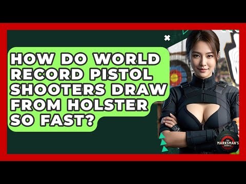 How Do World Record Pistol Shooters Draw From Holster So Fast? - The Marksman's Journal