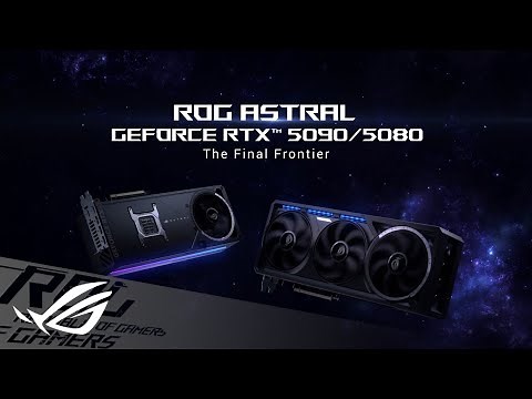 ROG Astral GeForce RTX 5090 / 5080 Graphics Card - The Final Frontier