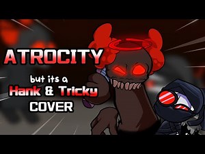 FNF Atrocity but its a Hank and Tricky Cover