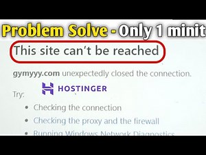 This site can’t be reached site unexpectedly closed | ERR_CONNECTION_CLOSED Problem solve hostinger