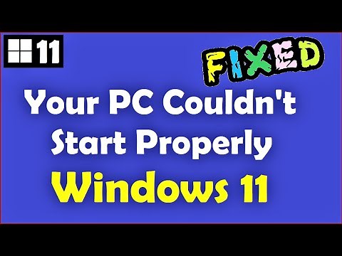 Your PC Couldn't Start Properly Windows 11 [ How to Fix ]