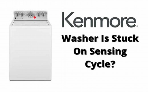 3 Top Reasons Why Kenmore HE Washer Stuck On Sensing - How To Fix It