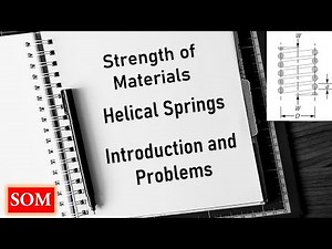 Helical Springs | Introduction and Problems | Strength of Materials (SOM)