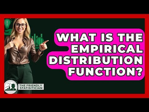 What Is The Empirical Distribution Function? - The Friendly Statistician