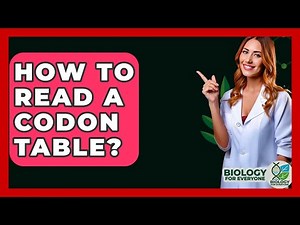 How To Read A Codon Table? - Biology For Everyone
