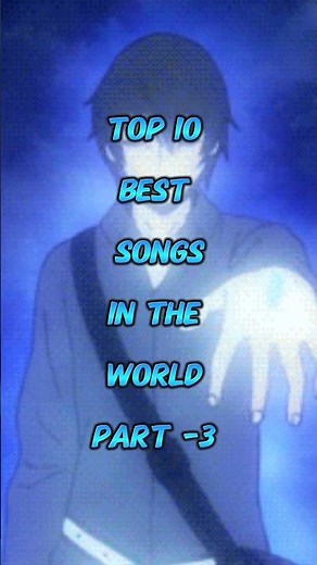 Top 10 best songs in the world part -3