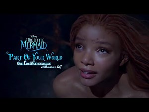 The Little Mermaid (2023) - Part Of Your World | One-Line Multilanguage with S&T [From Trailer]