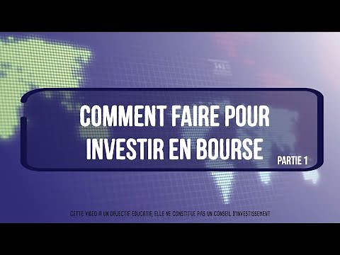 Comment faire pour investir en bourse : quel compte ouvrir, lire une côte, comprendre les ordres