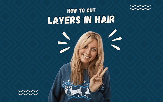 How to Cut Layers in Hair | Step-by-Step Guide